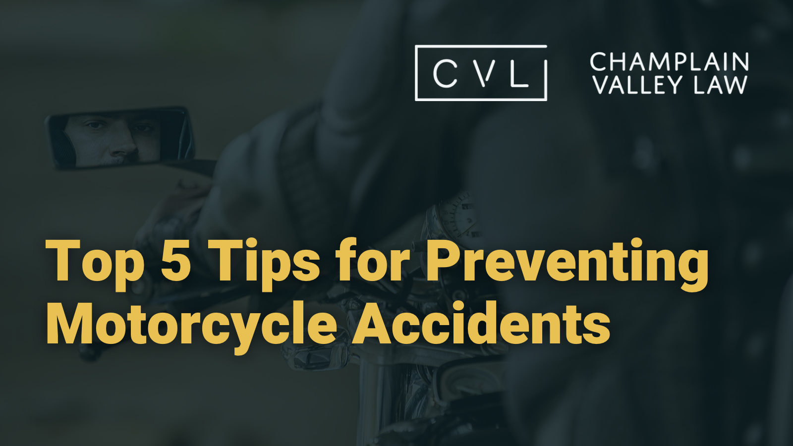 Preventing Motorcycle Accidents in vermont - Champlain Valley Law - Attorney Drew Palcsik