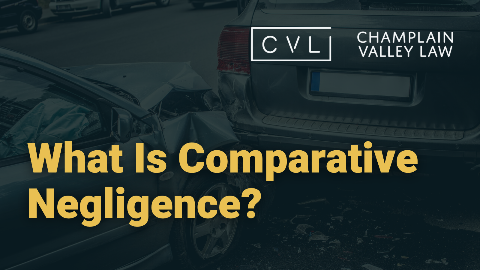 What Is Comparative Negligence in vermont - Champlain Valley Law - Attorney Drew Palcsik