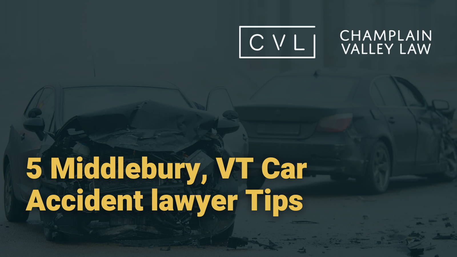 5 Middlebury VT Car Accident lawyer Tips